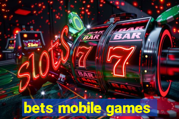 bets mobile games